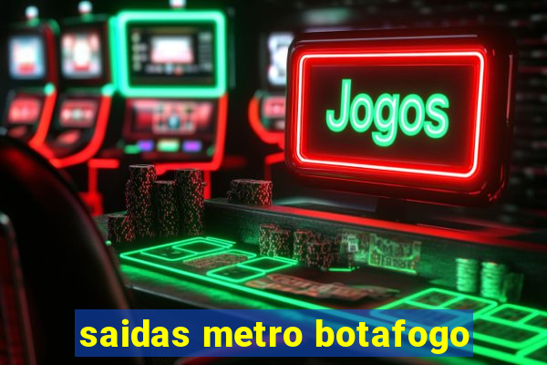 saidas metro botafogo